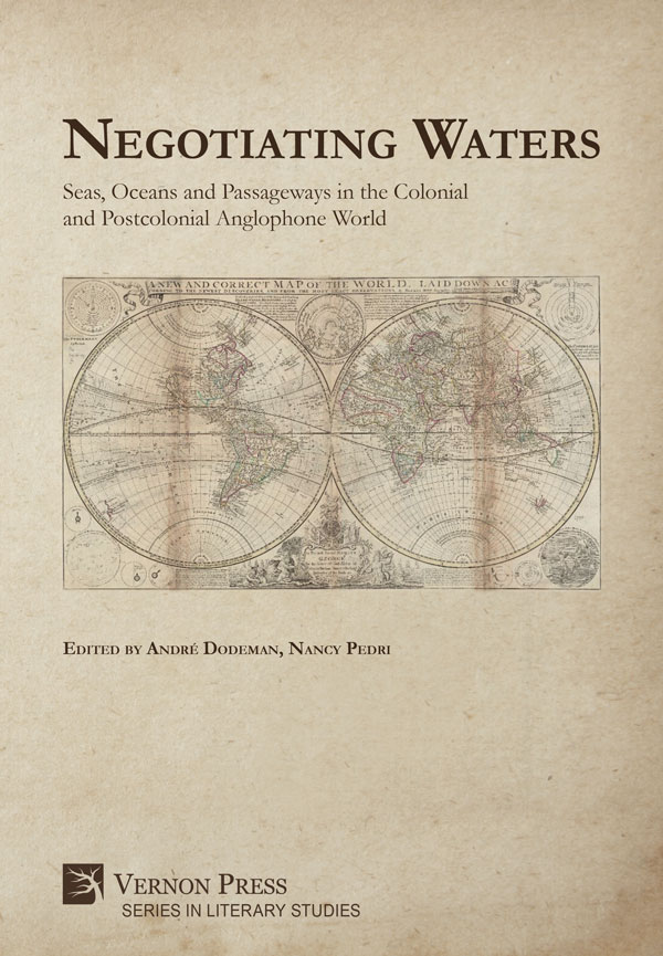 Negotiating Waters: Seas, Oceans, and Passageways in the Colonial and Postcolonial Anglophone World [PDF, E-Book]