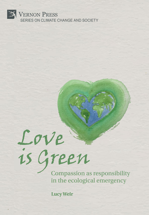 Love is Green: Compassion as responsibility in the ecological emergency [PDF, E-Book]