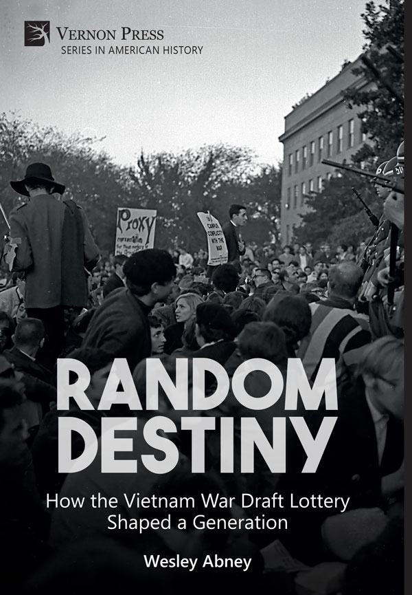 Random Destiny: How the Vietnam War Draft Lottery Shaped a Generation [EPUB, E-Book]