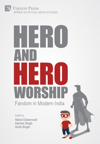 Hero and Hero-Worship: Fandom in Modern India 
