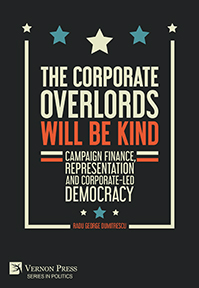 The Corporate Overlords will be Kind: Campaign Finance, Representation and Corporate-led Democracy 