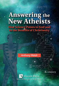Answering the New Atheists: How Science Points to God and to the Benefits of Christianity 