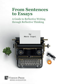 From Sentences to Essays: A Guide to Reflective Writing through Reflective Thinking 