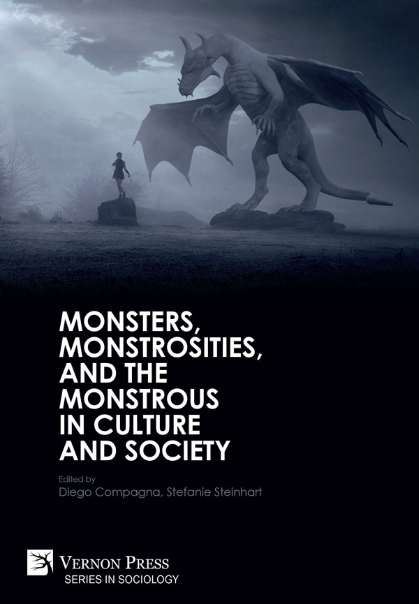 Vernon Press - Monsters, Monstrosities, and the Monstrous in