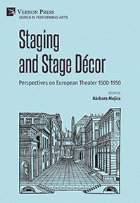 Staging and Stage Décor: Perspectives on European Theater 1500-1950 