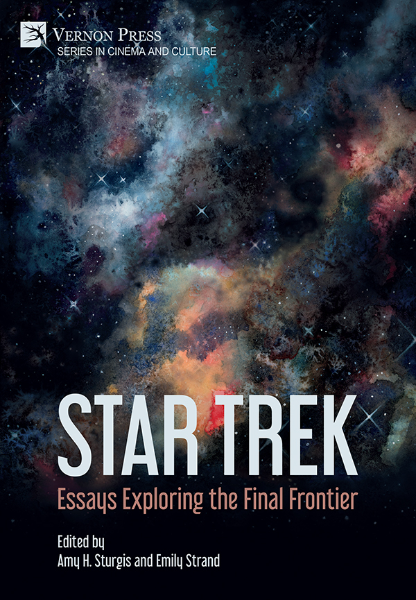 Vernon Press - Star Trek: Essays Exploring the Final Frontier [Hardback] -  9781648895944
