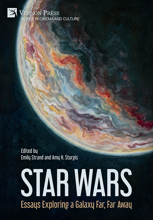 Star Wars: Essays Exploring a Galaxy Far, Far Away [Hardback]